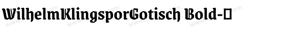 WilhelmKlingsporGotisch Bold字体转换